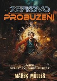 Zefkovo probuzení aneb splíny (v) budoucnosti - Müller Marek 1