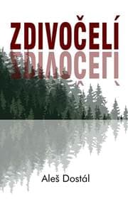 Zdivočelí - Dostál Aleš 1