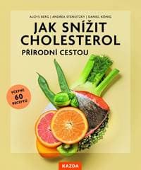 Jak snížit cholesterol přírodní cestou, včetně 60 receptů - Berg Aloys a kolektiv 1