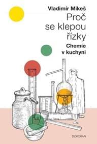 Proč se klepou řízky - Chemie v kuchyni - Mikeš Vladimír 1