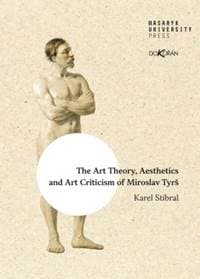 The Art Theory, Aesthetics and Art Criticism of Miroslav Tyrš - Stibral Karel 1