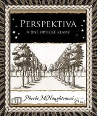 Perspektiva a jiné optické klamy - McNaughtonová Phoebe 1