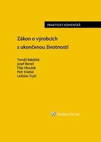 Zákon o výrobcích s ukončenou životností Praktický komentář - Tomáš Babáček, Josef Beneš, Filip Hloušek
