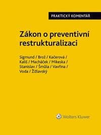 Zákon o preventivní restrukturalizaci Praktický komentář - Adam Sigmund, Jaroslav Brož, Lucie Kačerová, Jiří Voda
