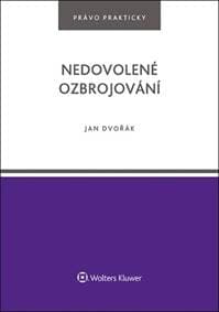 Nedovolené ozbrojování - Jan Dvořák 1