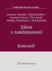 Zákon o zaměstnanosti Komentář - Jaroslav Stádník, Monika Pastorková, Petr Seidl, Jeroným Dekan, Aleš Kalvoda,...