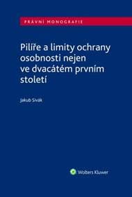 Pilíře a limity ochrany osobnosti nejen ve dvacátém prvním století - Jakub Sivák 1