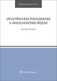 Uplatňování pohledávek v insolvenčním řízení - Milan Horák