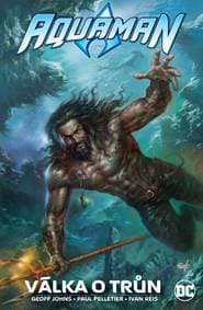 Aquaman - Válka o trůn - Geoff Johns 1