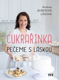 Cukrařinka: pečeme s láskou - Andrea Burešová Lišková 1
