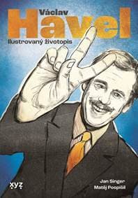 Václav Havel: ilustrovaný životopis - Jiří Žák, Jan Singer 1