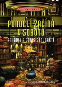 Pondělí začíná v sobotu - Arkadij a Boris Strugačtí