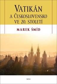 Vatikán a Československo ve 20. století - Šmíd Marek