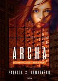 Archa - Děti mrtvé Země 1 - S. Tomlinson Patrick