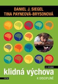 Klidná výchova k disciplíně - Siegel, Payneová-Brysonová Tin, Daniel J. 1