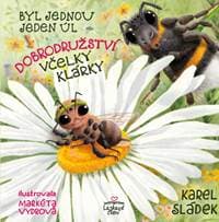 Dobrodružství včelky Klárky - Byl jednou jeden úl - Sládek Karel