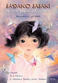 Sadako Sasaki a tisíc papírových jeřábů - Skutečný příběh - DiCicco Sue 1