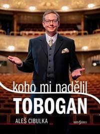 Koho mi nadělil Tobogan - Cibulka Aleš 1