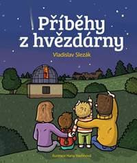 Příběhy z hvězdárny - Slezák Vladislav