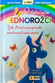 O statečném jednorožci: Jak Měsíční paprsek zachránil svou zemi - První čtení - autor neuvedený