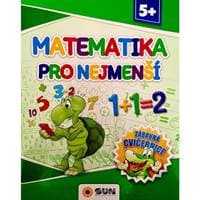 Matematika pro nejmenší - Zábavná cvičebnice 5+ - autor neuvedený 1