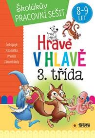 Hravě v hlavě 3. třída Český jazyk, Matematika, Prvouka, Zábavné úkoly 8-9 let - autor neuvedený