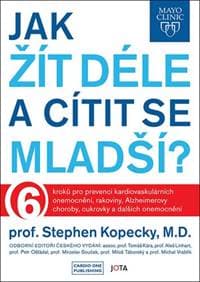 Mayo Clinic: Jak žít déle a cítit se mladší? - Kopecky Stephen
