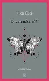 Devatenáct růží - Eliade Mircea
