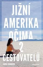 Jižní Amerika očima 2 cestovatelů - Šárka Skrbková 1