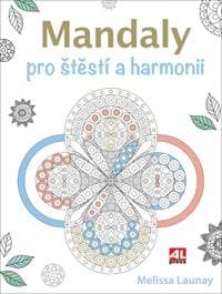 Mandaly pro štěstí a harmonii - Melissa Launay