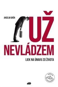 Už nevládzem - Anselm Grün 1
