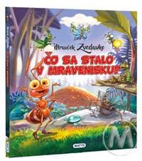 Mravček Zvedavko - Čo sa stalo v mravenisku? - autor neuvedený