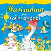 Husí máma učí roční období (CZ) - Wolf Tony