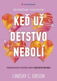 Keď už detstvo nebolí - Lindsay C. Gibson