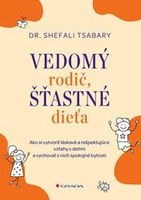 Vedomý rodič, šťastné dieťa - Shefali Tsabary 1