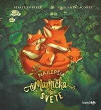 Najlepšia mamička na svete - Benjamin Lacombe, Sébastien Perez 1