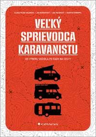 Veľký sprievodca karavanistu - Klára Hájek Velínská, Jan Bordovský, Jan Pacovský, Martin Štrimpfl