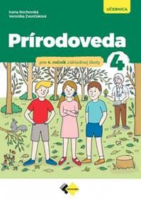 Prírodoveda pre 4. ročník ZŠ - učebnica - Rochovská, Veronika Zvončeková Ivana