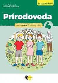 Prírodoveda pre 4. ročník ZŠ - Pracovný zošit - Rochovská, Veronika Zvončeková Ivana