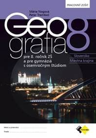 Geografia pre 8. ročník ZŠ a osemročné gymnáziá - Pracovný zošit - Nogová, Peter Tremboš Mária