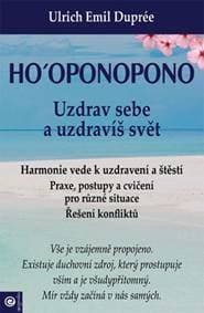 Ho‘oponopono Uzdrav sebe a uzdravíš svět - Ulrich Emil Duprée 1