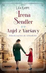 Irena Sendler - Anjel z Varšavy - Sendler Irena