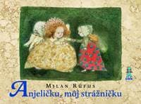 Anjeličku, môj strážničku - 3.v. - Rúfus Milan 1