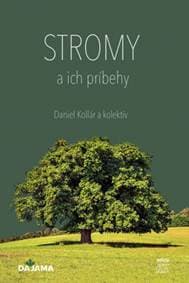 Stromy a ich príbehy - Kollár a kolektív autorov Daniel
