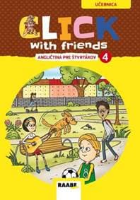 Click With Friends - angličtina pre štvrtákov - učebnica - Kolektív autorov 1