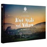 Čarovné Nové Mesto nad Váhom a okolie - Balažovič, Martin Kmeť a kolektív Ľuboš