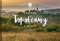 Čarovné Topoľčany a okolie - Kolenčíková, Martin Sipták, Martin Kmeť Renáta