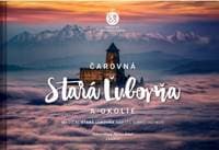 Čarovná Stará Ľubovňa a okolie - Hlava, Martin Kmeť a kolektív Róbert