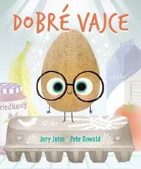 Dobré vajce - Jory, Pete Oswald John