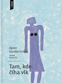 Tam, kde číha vlk - Gošen- Gundar Ajelet 1